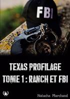 Texas profilage tome 1, RANCH ET FBI