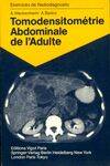 Tomodensitométrie abdominale de l'adulte, 85 exercices de radiodiagnostic pour étudiants et praticiens...