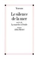 Le Silence de la mer, suivi de La marche à l'étoile