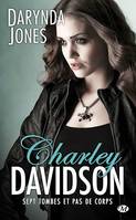 Charley Davidson, T7 : Sept tombes et pas de corps, Charley Davidson, T7