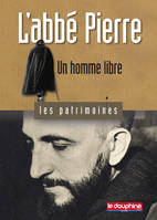 L'Abbé Pierre un homme libre, un homme libre