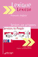 Lexique Français-Anglais : Services aux personnes, lexique