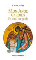 Mon Ange gardien, un ami, un guide