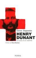 Henry Dunant la croix d'un homme, la croix d'un homme