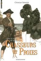 2, Sous le vent de la liberté Tome II : Chasseurs et proies, Volume 2, Chasseurs et proies