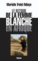 Le retour de la femme blanche en Afrique