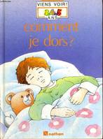 COMMENT JE DORS? - COLLECTION VIENS VOIR! 3.4.5 ANS -