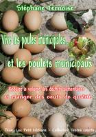 Vive les poules municipales... et les poulets municipaux, Réduire le volume des déchets alimentaires et manger des oeufs de qualité