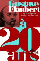 Gustave Flaubert à 20 ans , Un vieux garçon