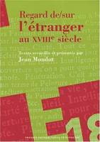 Regard de/sur l'étranger au XVIIIe siècle