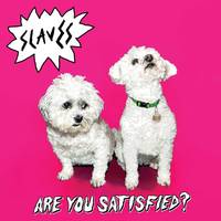 CD / Are You Satisfied? / Slaves
