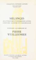 Mélanges de littérature et d'épigraphie latines, d'histoire ancienne et d'archéologie, Hommage à la mémoire de Pierre Wuilleumier