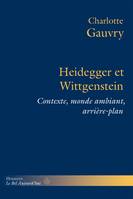 Heidegger et Wittgenstein, Contexte, monde ambiant, arrière-plan