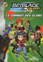 7, Beyblade Burst - tome 7 Le combat des clubs