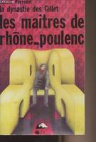 La dynastie des Gillet - les maîtres de Rhône-Poulenc, les maîtres de Rhône-Poulenc