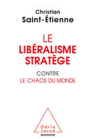 Le libéralisme stratège contre le chaos du monde