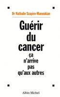 Guérir du cancer, Ca n'arrive pas qu'aux autres