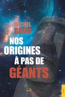 Nos origines à pas de géants