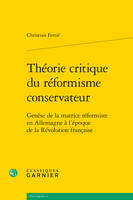 Théorie critique du réformisme conservateur, Genèse de la matrice réformiste en allemagne à l'époque de la révolution française