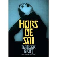 Hors de soi, Danser brut