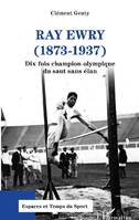 Ray Ewry (1873-1937), Dix fois champion olympique du saut sans élan