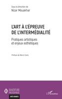 L'art à l'épreuve de l'intermédialité, Pratiques artistiques et enjeux esthétiques