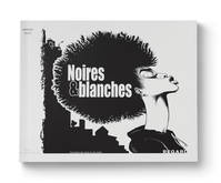 Noires & blanches