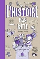 L'Histoire pas bête, Pour les 7 à 107 ans