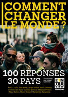 Comment changer le monde ?, 100 réponses