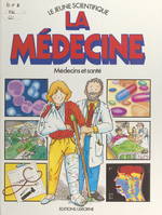 La médecine, Médecins et santé