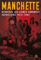 Derrière les lignes ennemies, Entretiens 1973-1993