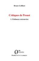 Critiques de Proust, 1. Enfances retrouvées