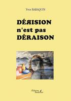 Dérision n'est pas déraison