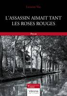 L'assassin aimait tant les roses rouges