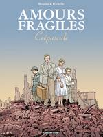 Amours fragiles (Tome 9) - Crépuscule