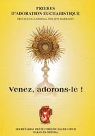 Venez, adorons-le !, Prières d'adoration eucharistique