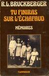 Tu finiras sur l'échafaud, [1], Tu finiras sur l'echafaud memoires