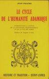 Le Cycle de l'Humanité adamique. Introduction à l'étude de la cyclologie traditionnelle et de la fin des temps, chemin de vie