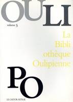 La Bibliotheque oulipienne ., Volume 5, La Bibliothèque Oulipienne - tome 5