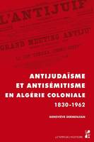 Antijudaïsme et antisémitisme en Algérie coloniale, 1830-1962