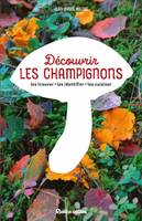 Découvrir la nature Découvrir les champignons