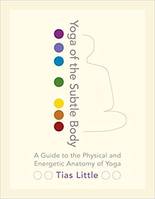 Yoga Of The Subtle Body /anglais