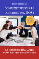 COMMENT RÉUSSIR LE CONCOURS DES IRA ?