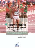 La couverture médicale des compétitions sportives - guide de l'organisateur, guide de l'organisateur