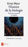 Histoire de la biologie., 2, De Darwin à nos jours, Histoire de la biologie tome 2- diversité, évolution et hérédité, diversité, évolution et hérédité