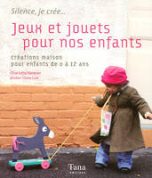 Jeux et jouets pour nos enfants créations maison pour enfants de 0 à 12 ans, créations maison pour enfants de 0 à 12 ans