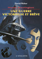 Honor Harrington, Une guerre victorieuse et brève T.3