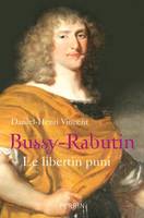 Bussy-Rabutin, le libertin puni