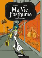 2, Ma Vie Posthume - Tome 02, Anisette et Formol