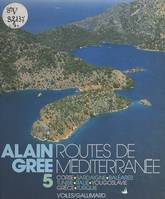 Routes de Méditerranée, Corse, Sardaigne, Baléares, Tunisie, Italie, Yougoslavie, Grèce, Turquie